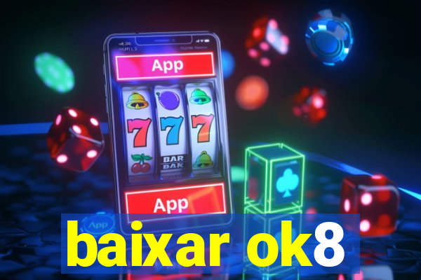 baixar ok8