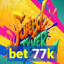 bet 77k