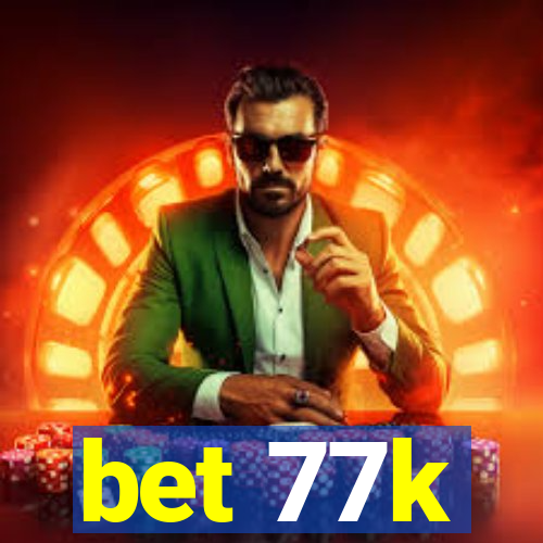 bet 77k