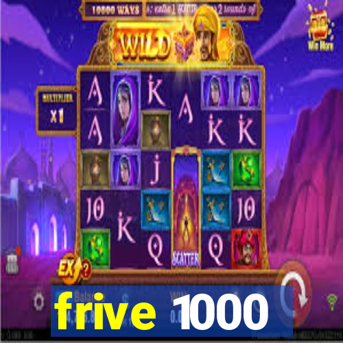 frive 1000