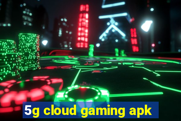 5g cloud gaming apk