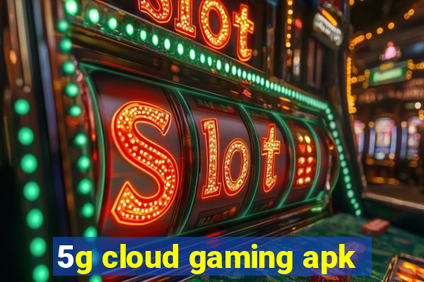 5g cloud gaming apk