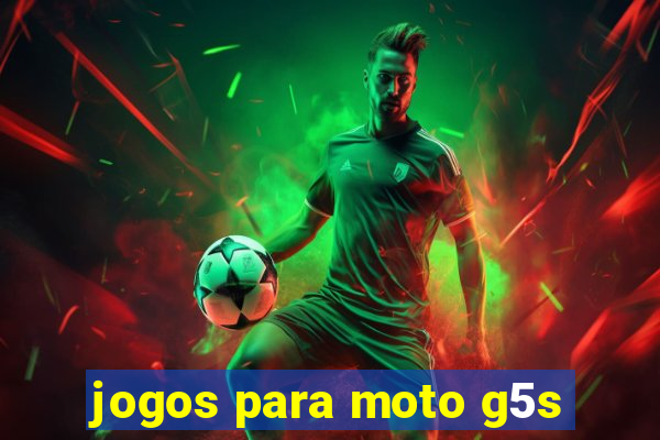 jogos para moto g5s