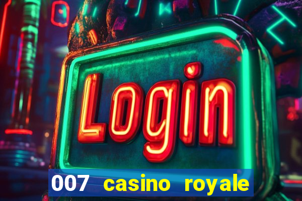 007 casino royale agente secreto 007