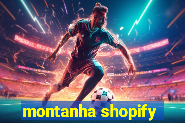 montanha shopify