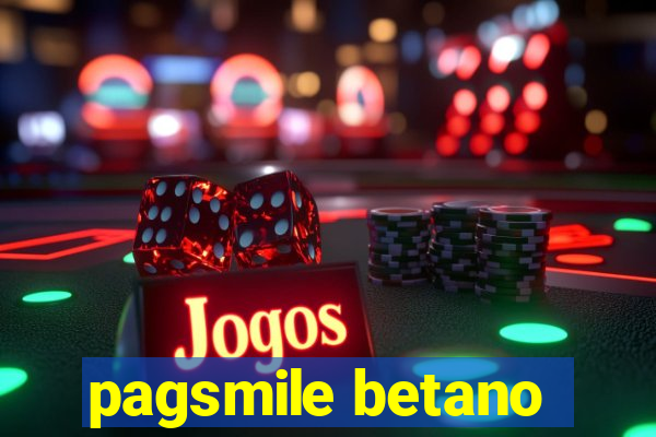 pagsmile betano