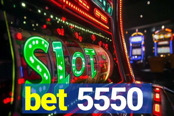 bet 5550