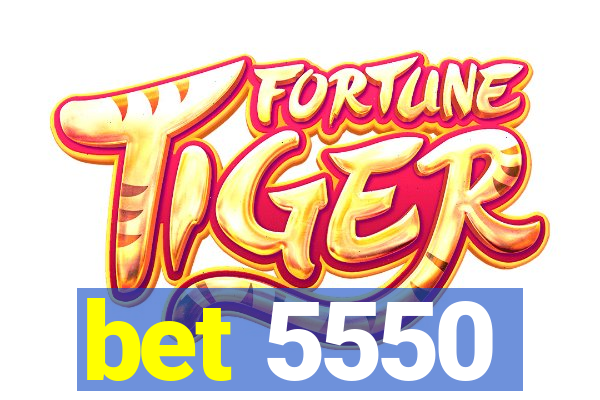 bet 5550