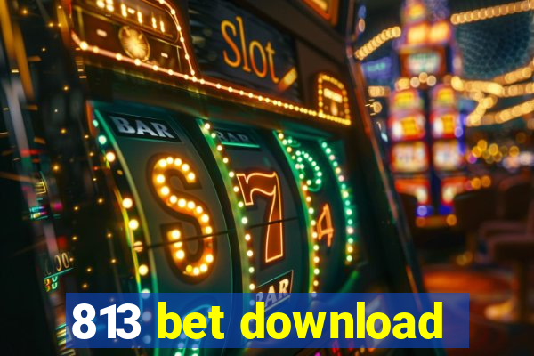 813 bet download