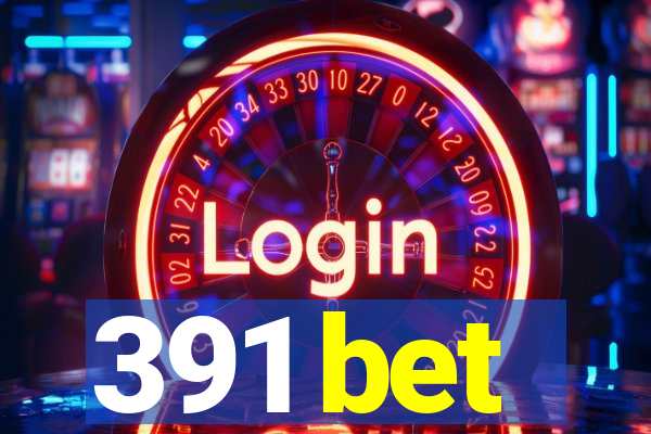 391 bet