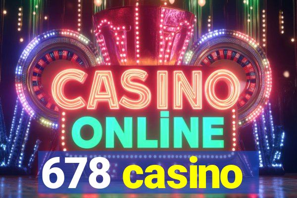 678 casino