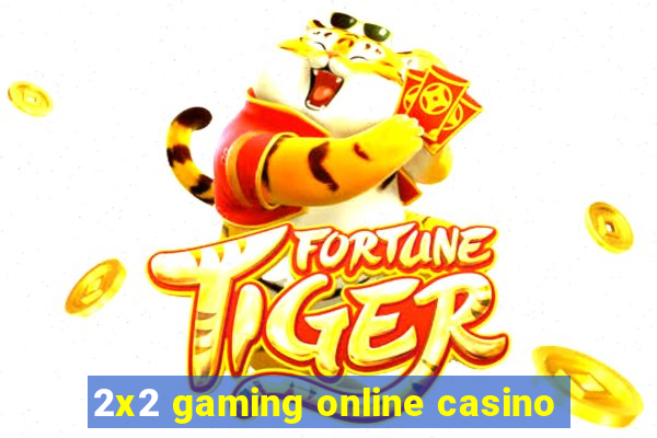 2x2 gaming online casino