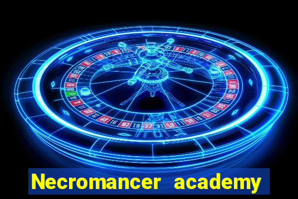 Necromancer academy and the genius summoner 63