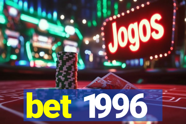 bet 1996