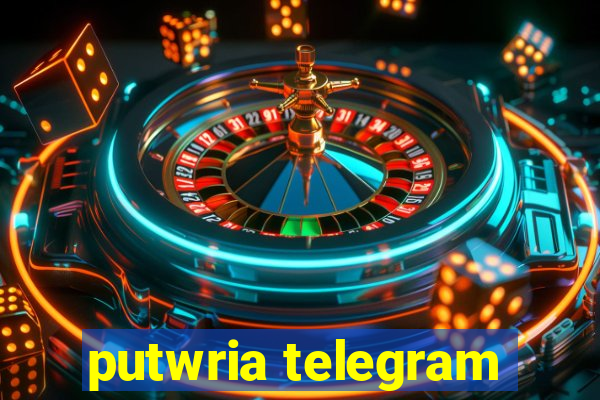 putwria telegram