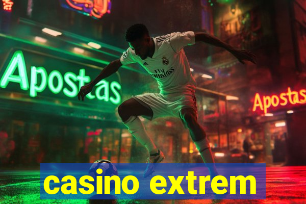 casino extrem