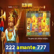 222 amante 777