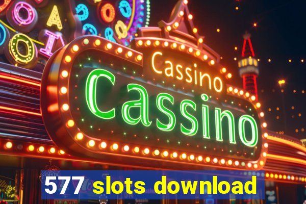 577 slots download