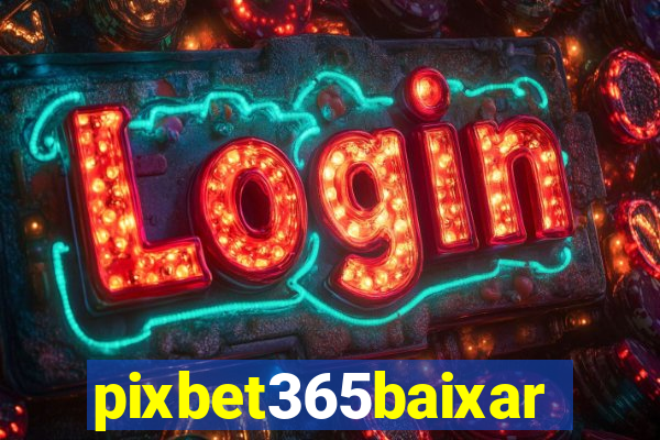 pixbet365baixar