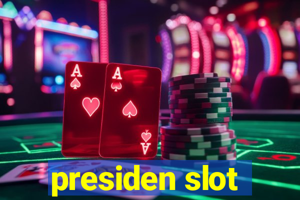 presiden slot