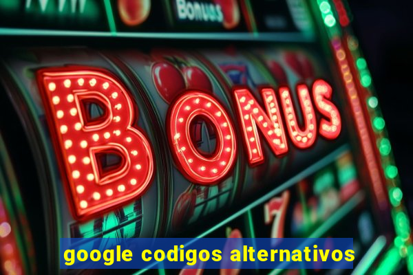 google codigos alternativos