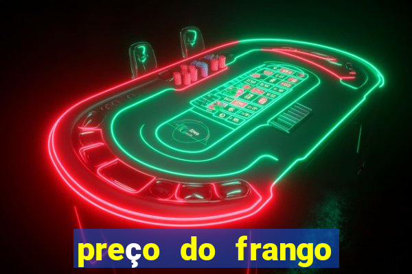 preço do frango vivo na bahia