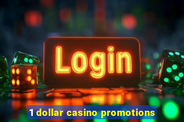 1 dollar casino promotions