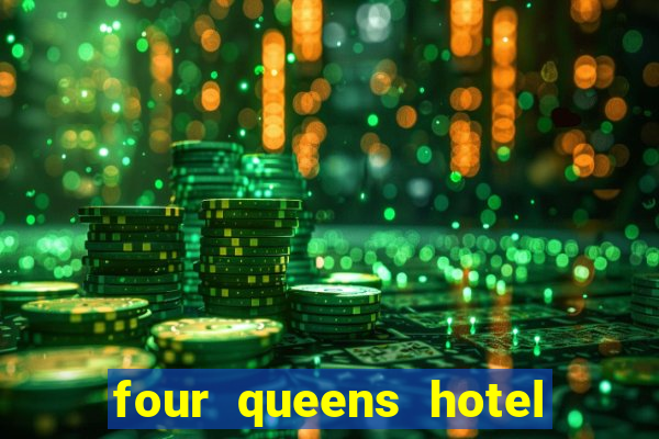 four queens hotel & casino