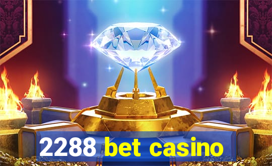 2288 bet casino