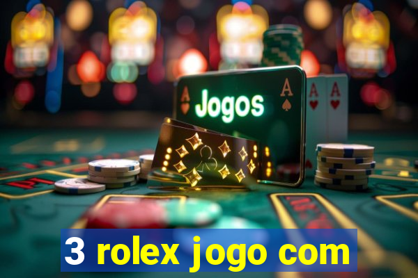 3 rolex jogo com