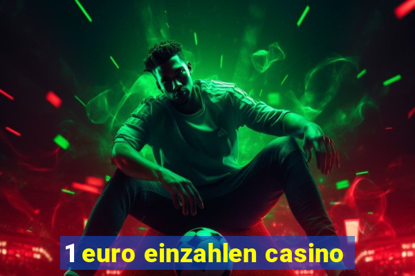 1 euro einzahlen casino