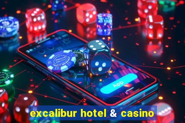 excalibur hotel & casino