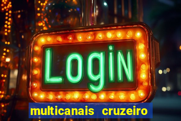 multicanais cruzeiro ao vivo