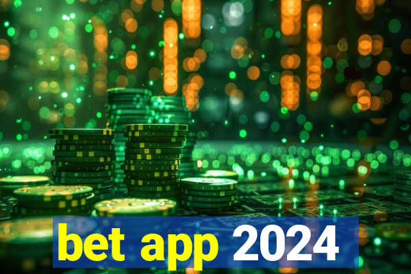 bet app 2024