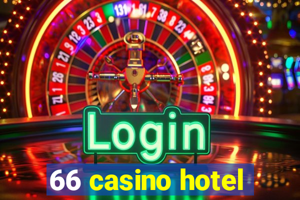 66 casino hotel