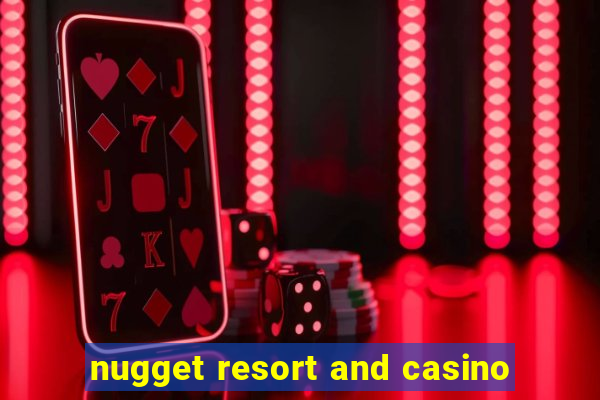 nugget resort and casino