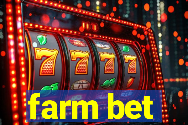 farm bet