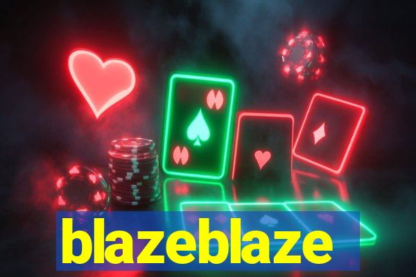 blazeblaze