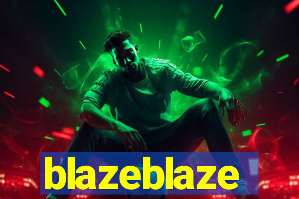 blazeblaze