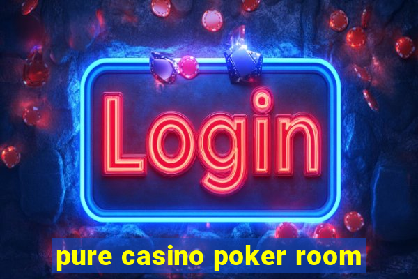 pure casino poker room