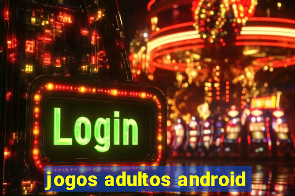 jogos adultos android