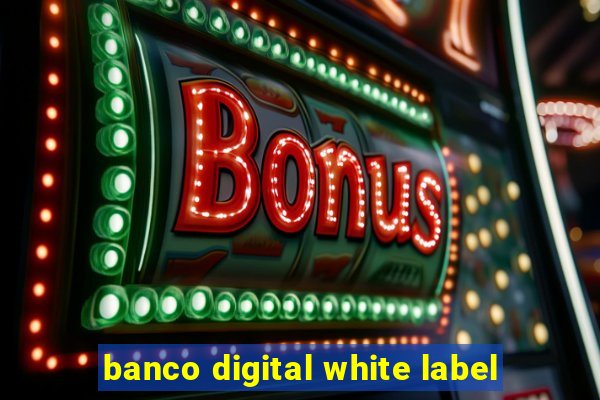 banco digital white label