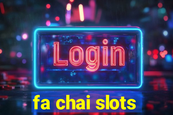 fa chai slots