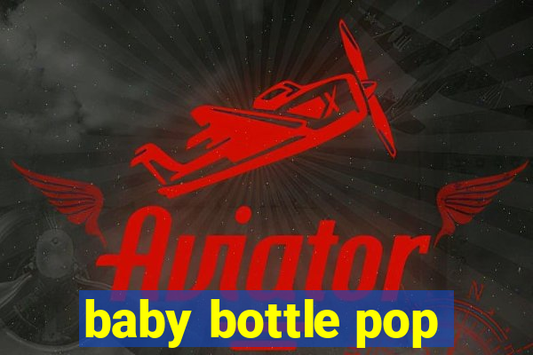 baby bottle pop