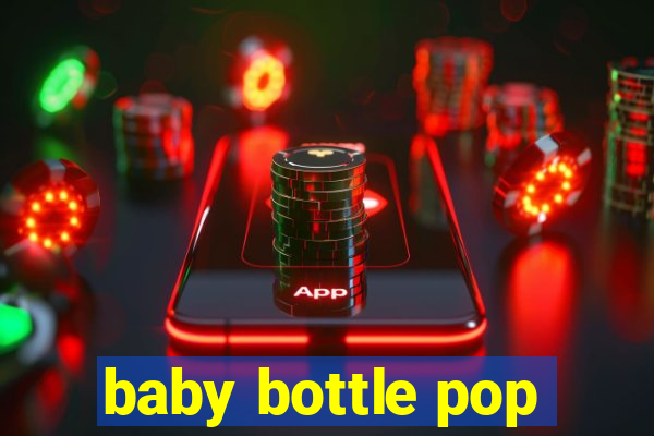 baby bottle pop