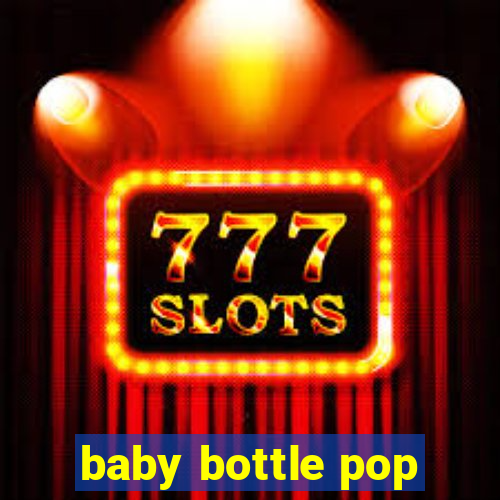 baby bottle pop