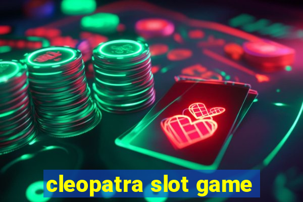 cleopatra slot game