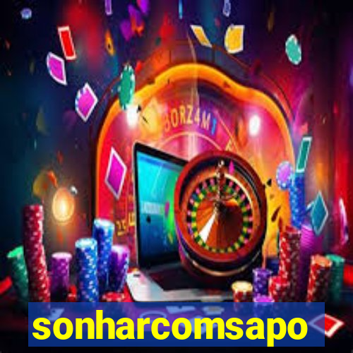 sonharcomsapo