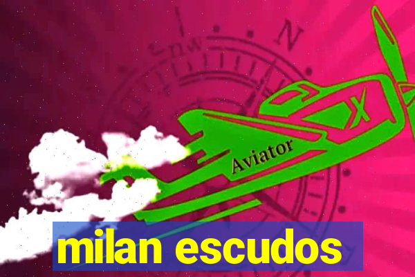 milan escudos