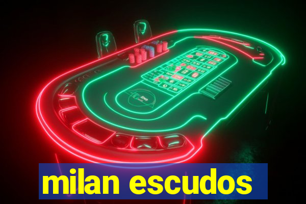 milan escudos